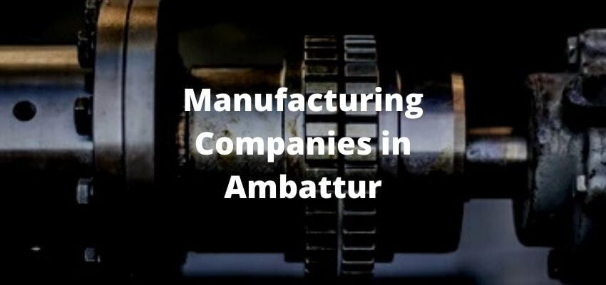 Manufacturing Companies in Ambattur